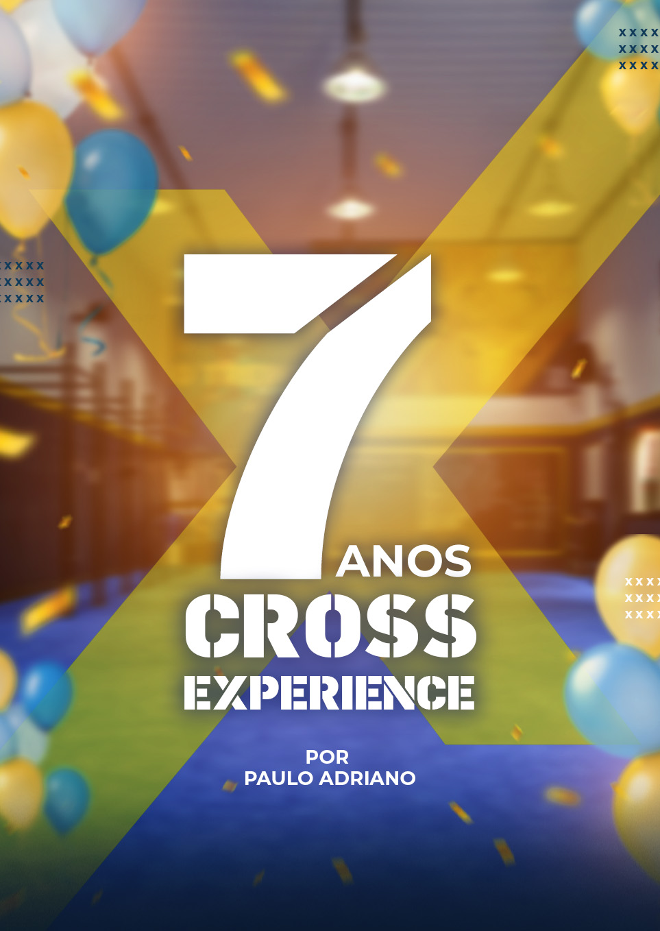 7 Anos de Cross Experience: Superação e Transformação