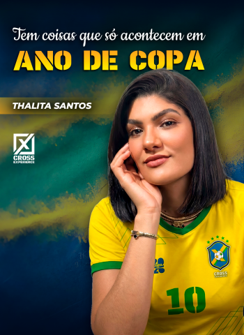 Tem coisas que só acontecem em ano de Copa