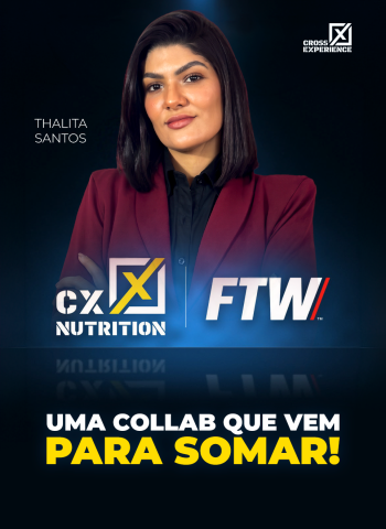 CX NUTRITION + FTW 🔥 UMA COLLAB QUE VEM PARA SOMAR!